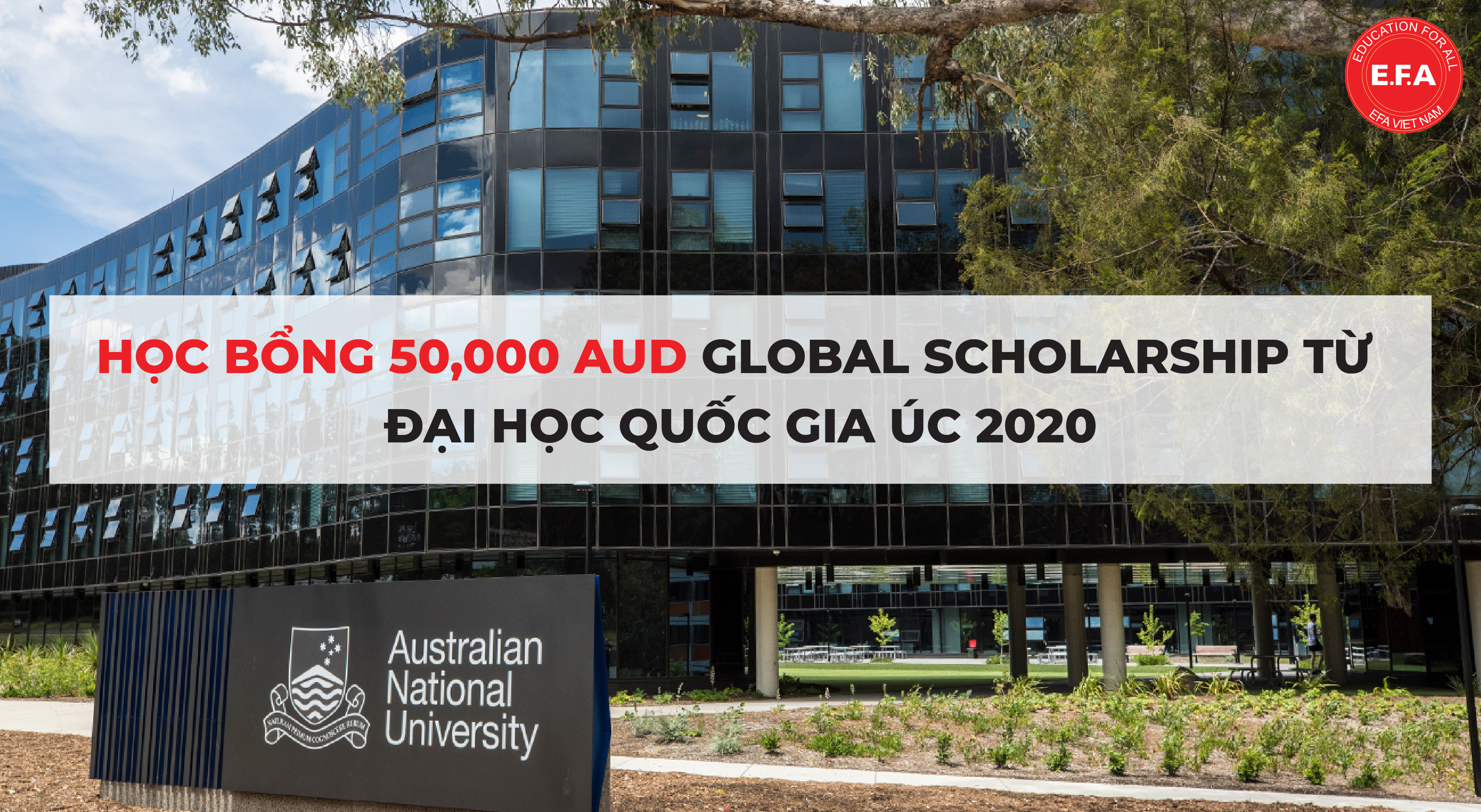 Học bổng 50,000AUD Global Scholarship từ Đại học Quốc gia Úc (ANU) 2020