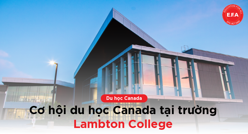 Lambton College - điểm đến du học lý tưởng tại Canada
