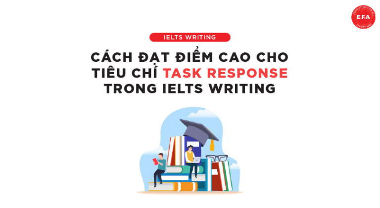 Ielts Tip Cách Ghi điểm Hiệu Quả Trong Tiêu Chí Task Response Trong