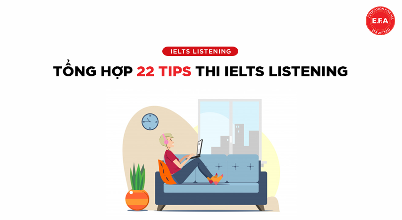 Tổng hợp 22 Tips thi IELTS Listening