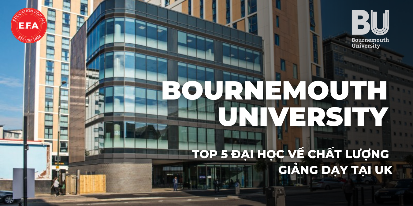 BOURNEMOUTH UNIVERSITY – TOP 5 ĐẠI HỌC VỀ CHẤT LƯỢNG GIẢNG DẠY TẠI UK