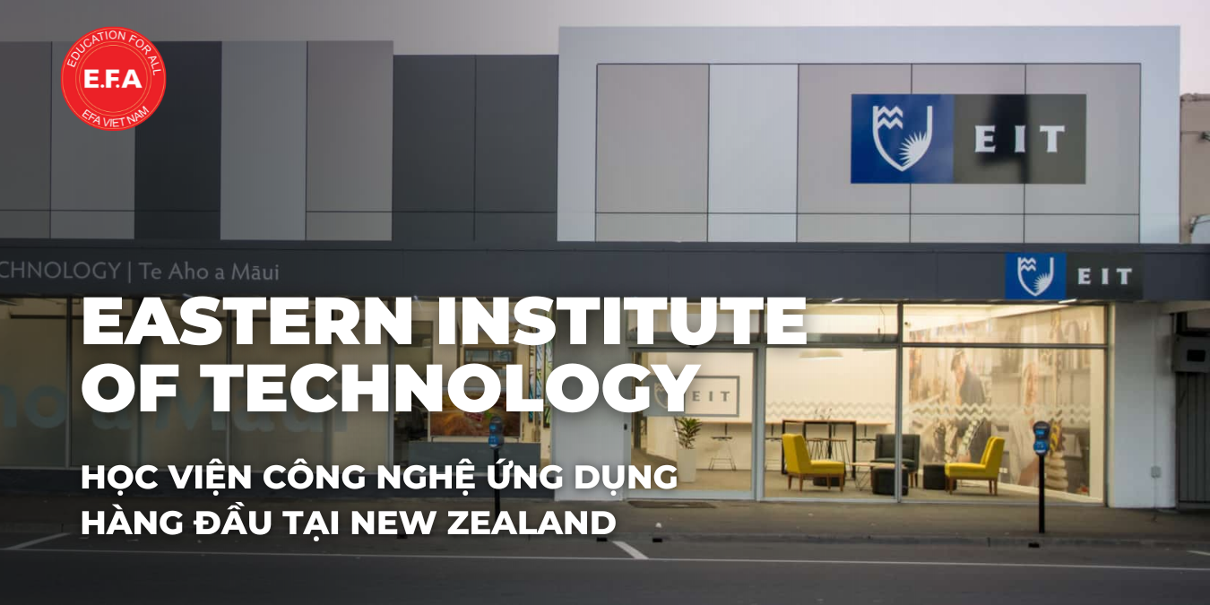 Eastern Institute of Technology - Học viện công nghệ ứng dụng hàng đầu tại New Zealand