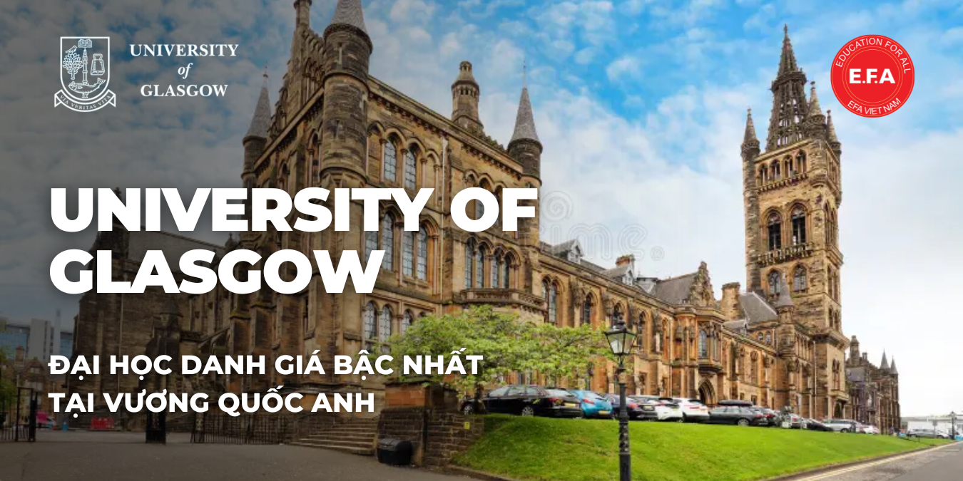 UNIVERSITY OF GLASGOW – ĐẠI HỌC DANH GIÁ BẬC NHẤT TẠI UK