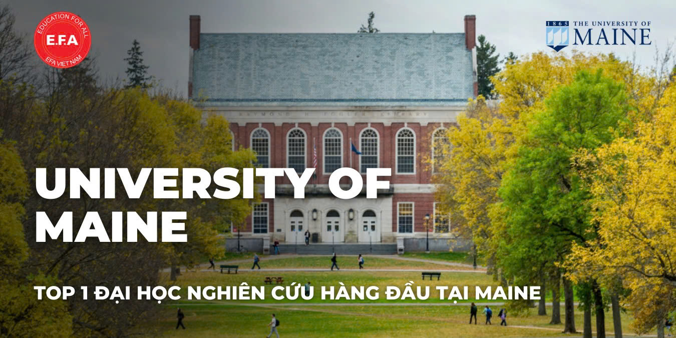 UNIVERSITY OF MAINE - TOP 1 ĐẠI HỌC NGHIÊN CỨU HÀNG ĐẦU TẠI MAINE