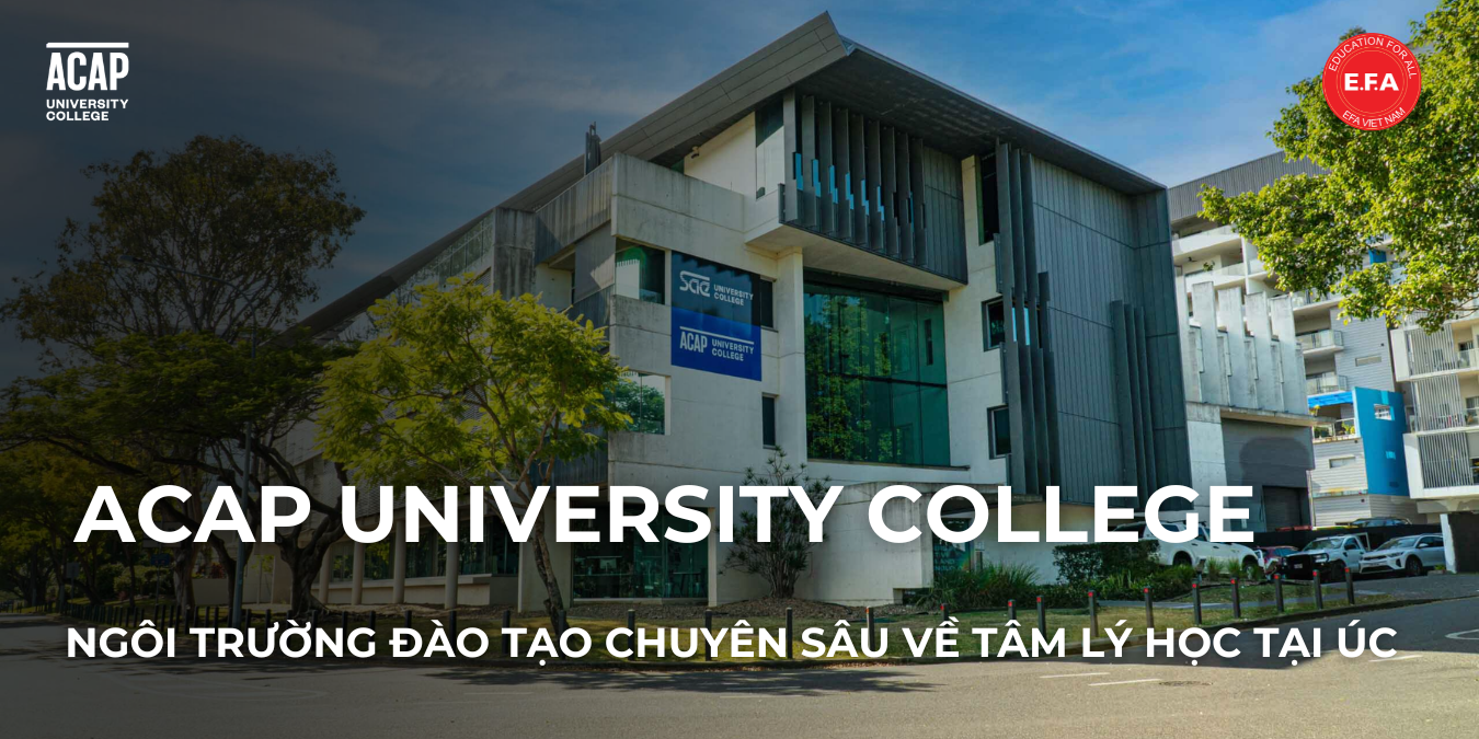 ACAP UNIVERSITY COLLEGE – NGÔI TRƯỜNG ĐÀO TẠO CHUYÊN SÂU VỀ TÂM LÝ HỌC TẠI ÚC