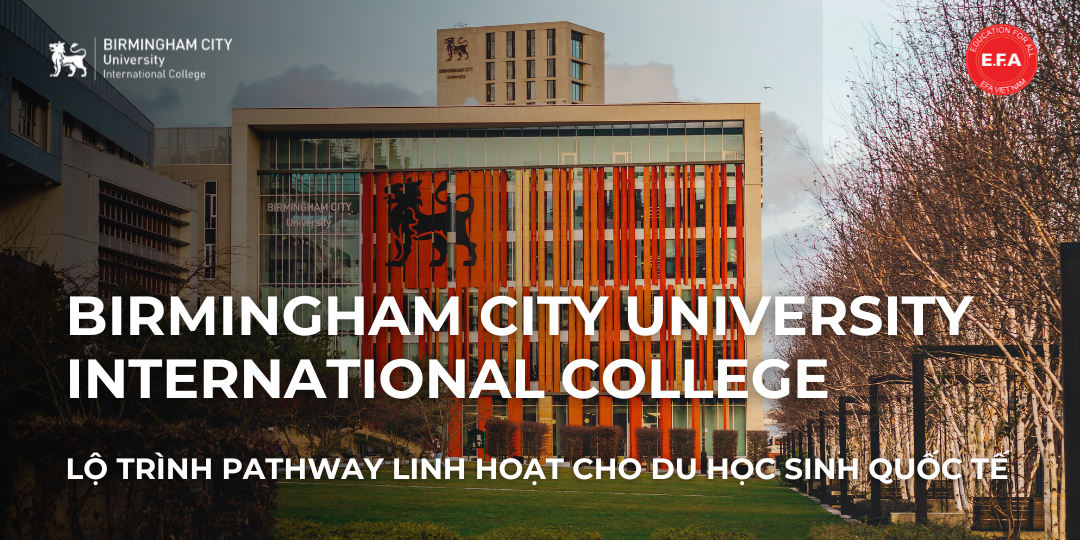 BIRMINGHAM CITY UNIVERSITY INTERNATIONAL COLLEGE - LỘ TRÌNH PATHWAY LINH HOẠT CHO DU HỌC SINH QUỐC TẾ